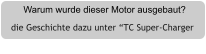 Warum wurde dieser Motor ausgebaut? die Geschichte dazu unter “TC Super-Charger